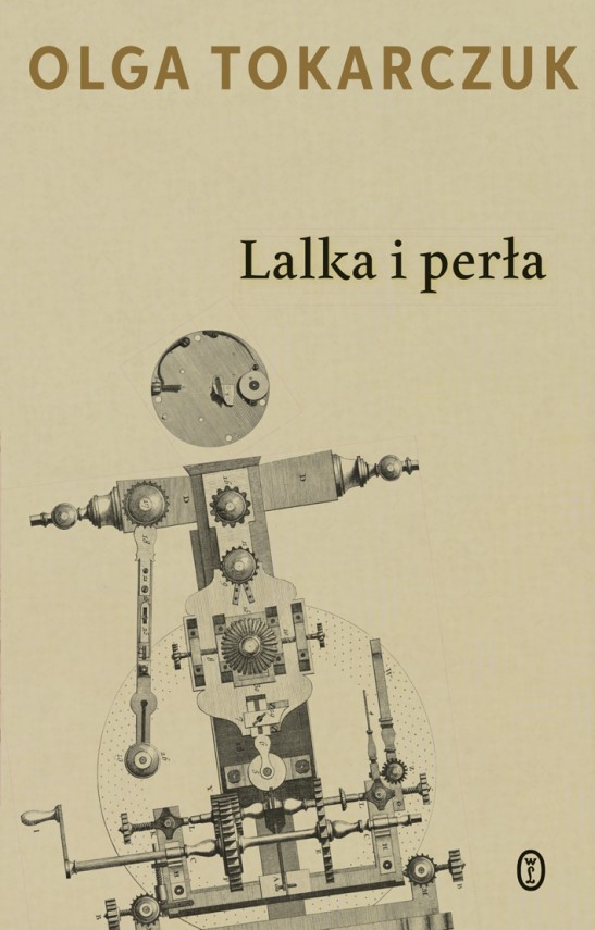Okładka książki "Lalka i perła" Olgi Tokarczuk. Na okładce mechanizm z kołami zębatymi o antropoidalnych kształtach.