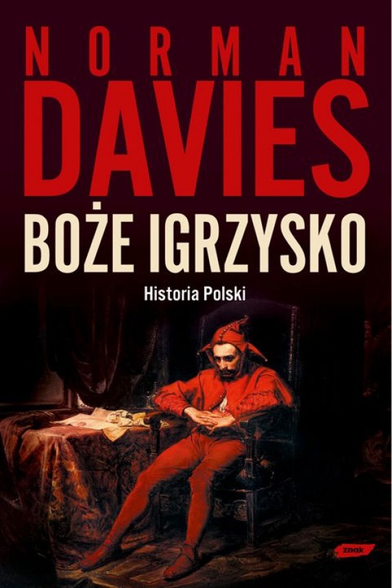 "Boże igrzysko. Historia Polski" Norman Davies