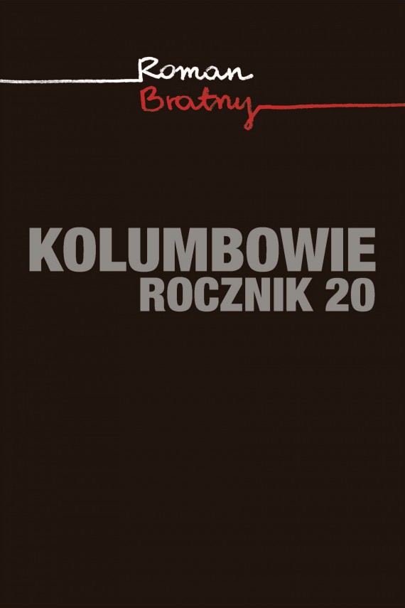 "Kolumbowie. Rocznik 20" Roman Bratny