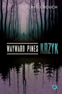 Wayward Pines, Blake Crouch serial Dark