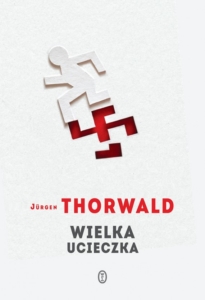 okładka Wielka Ucieczka - Jurgen Thorwald